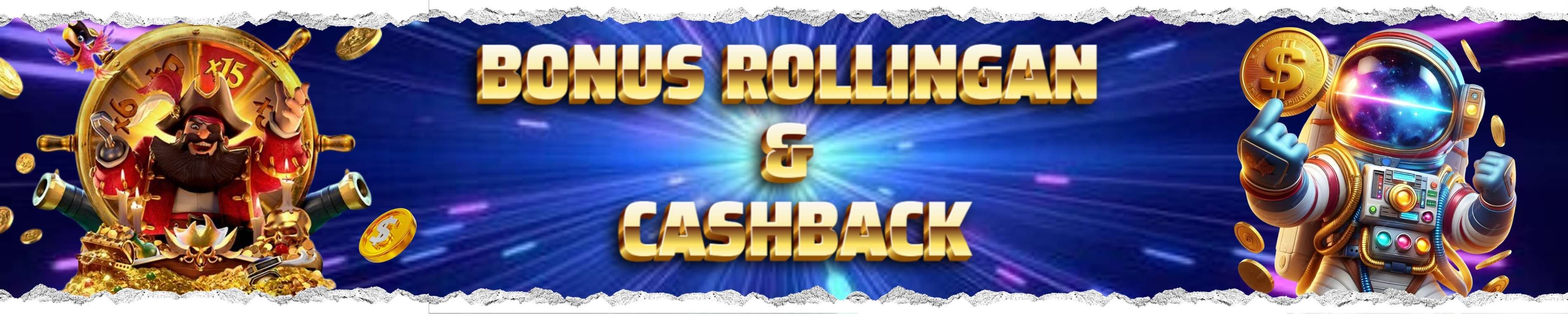 BONUS ROLLINGAN & CASHBACK